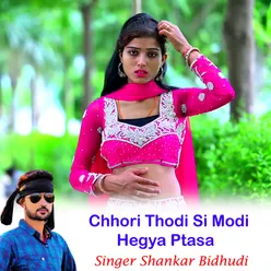 Chhori Thodi Si Modi Hegya Ptasa